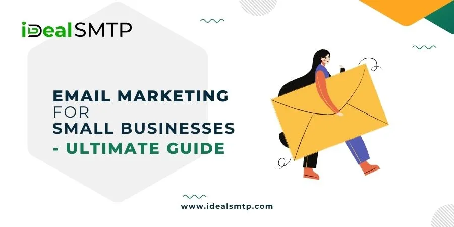 Email Marketing For Small Businesses- Ultimate Guide