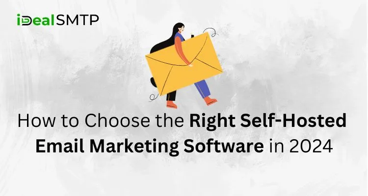 How to Choose the Right Self Hosted Email Marketing Software