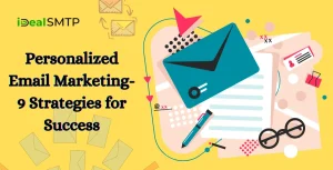 Personalized Email Marketing- 9 Strategies for Success