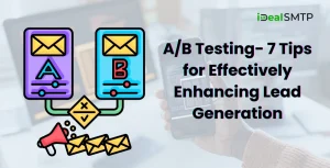 A/B Testing- 7 Tips for Effectively Enhancing Lead Generation