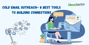 Cold Email Outreach- 8 Best Tools to Building Connections