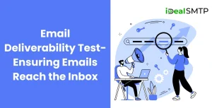 Email Deliverability Test- Ensuring Emails Reach the Inbox