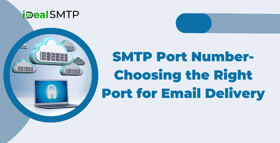 SMTP Port Number- Choosing the Right Port for Email Delivery