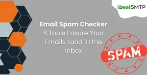 Email Spam Checker- 8 Tools Ensure Your Emails Land in the Inbox