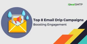 Top 8 Email Drip Campaigns- Boosting Engagement